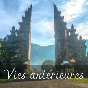 Séance Hypnose de Régression - Vies Antérieures